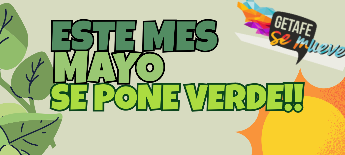 ¡Este mayo, el recreo se pone verde con Getafe Se Mueve!